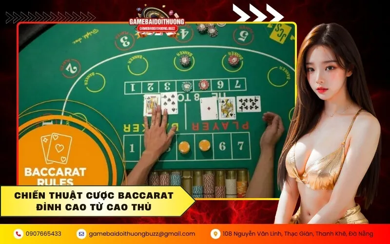 Chiến thuật cược Baccarat đỉnh cao từ cao thủ
