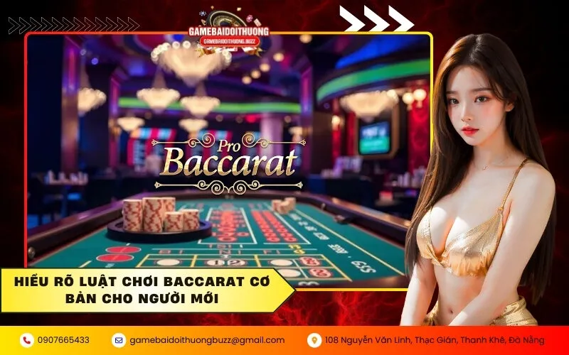 Hiểu rõ luật chơi Baccarat cơ bản cho người mới
