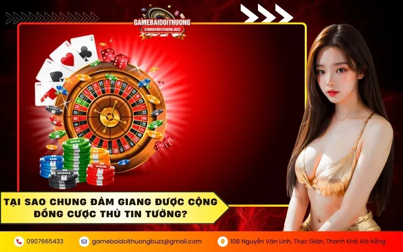 Tại sao Chung Đàm Giang được cộng đồng cược thủ tin tưởng