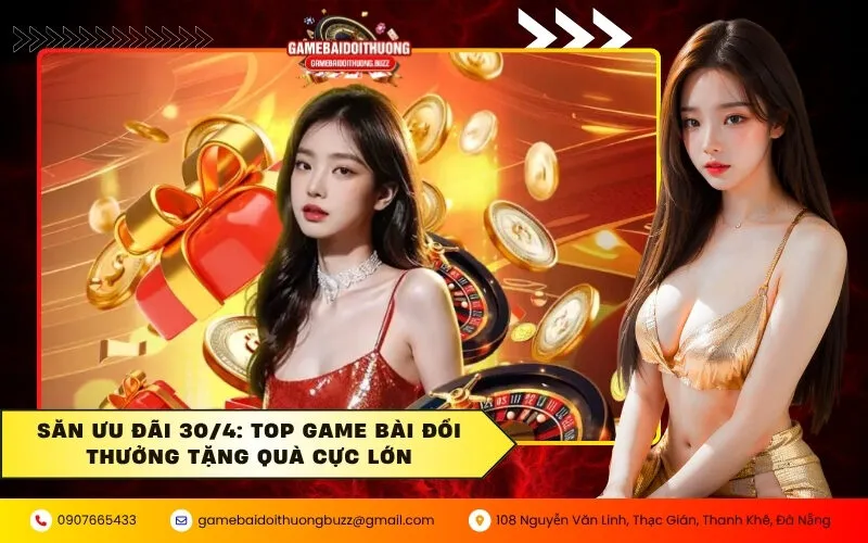 Săn Ưu Đãi 30/4: Top Game Bài Đổi Thưởng Tặng Quà Cực Lớn